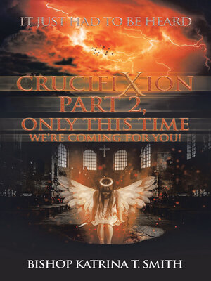 cover image of Crucifixion Part 2, Only This Time We'Re Coming for You!